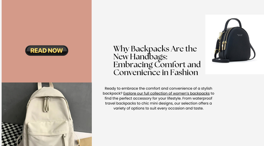 Why Backpacks Are the New Handbags: Embracing Comfort and Convenience in Fashion